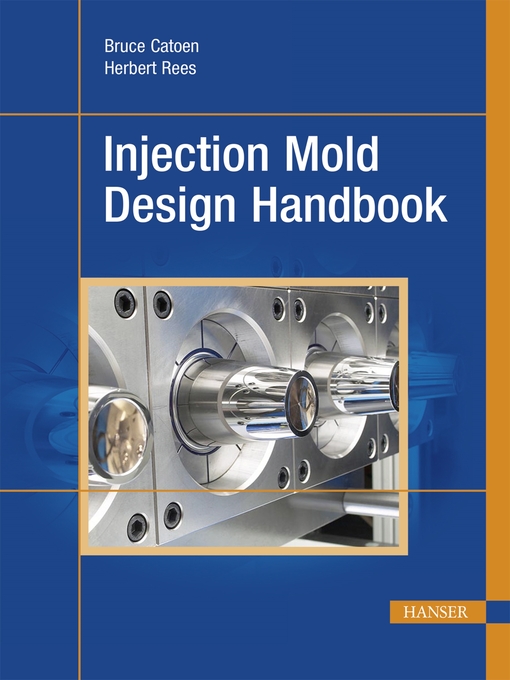 Title details for Injection Mold Design Handbook by Bruce Catoen - Wait list